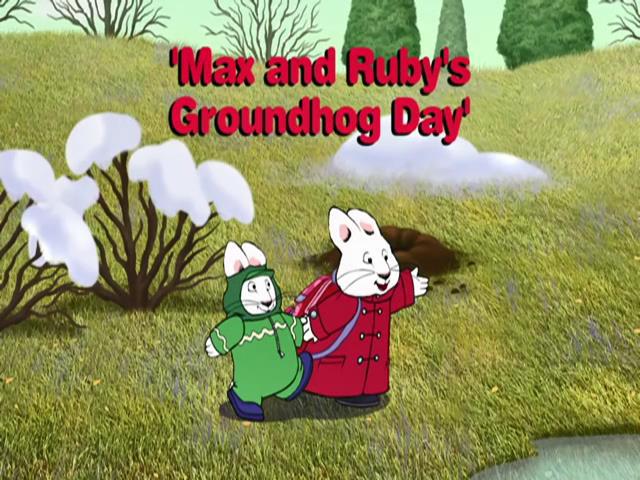 S5E25a - Max and Ruby’s Groundhog Day